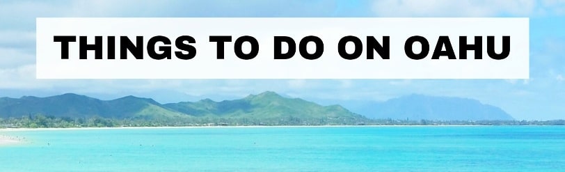 Oahu travel guide, Hawaii vacation ideas, budget tips for first trip to Hawaii. best things to do on Oahu activities. Oahu travel blog